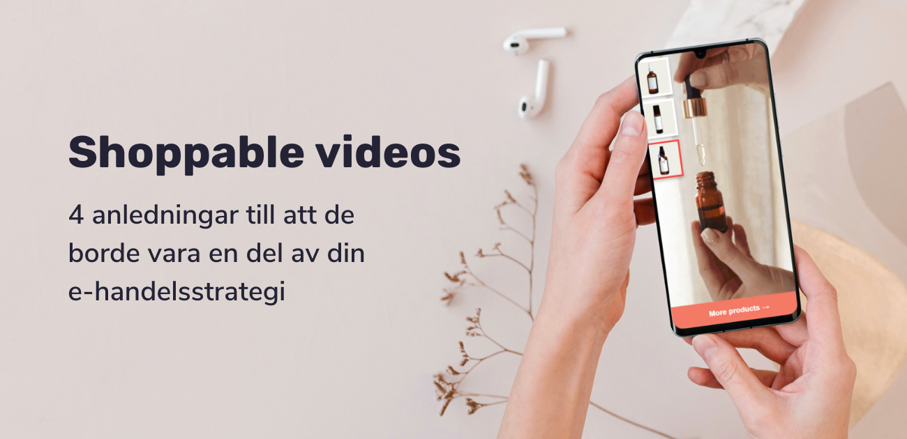 Shoppable video - 4 anledningar till att de borde vara en del av din e-handelsstrategi